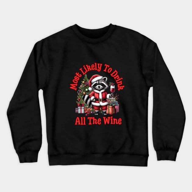 Most Likely To Drink All The Wine Crewneck Sweatshirt by BukovskyART